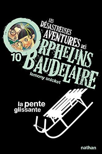 Désastreuses aventures des orphelins Baudelaire (Les) T. 10