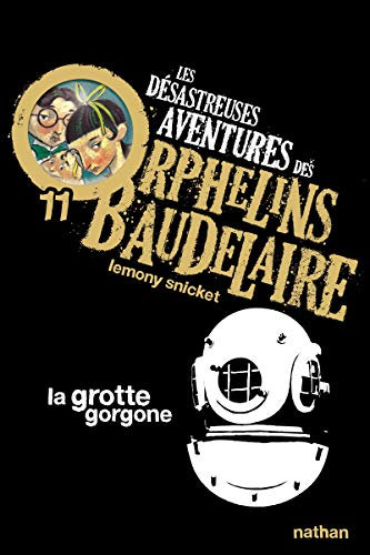 Désastreuses aventures des orphelins Baudelaire (Les) T. 11